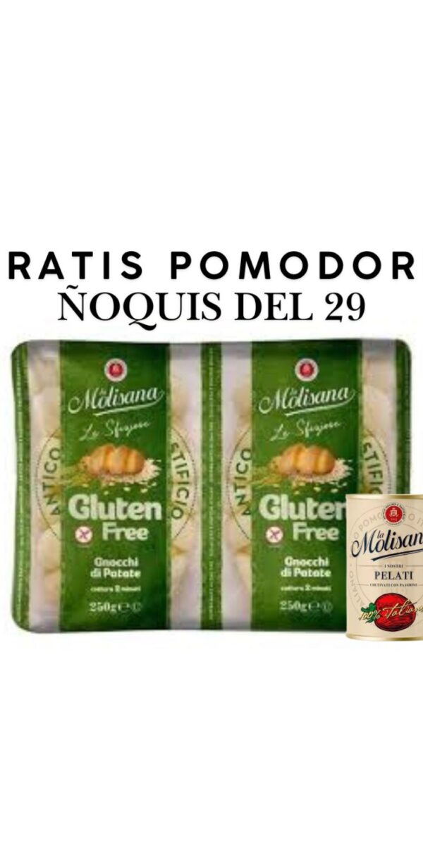 AMA ÑOQUIS DEL 29- ÑOQUIS LA MOLISANA 1 KG SIN GLUTEN + POMODORI PELATI 400 GR GRATIS